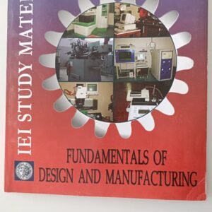 FUNDAMENTALS OF DESIGN AND MANUFACTURING