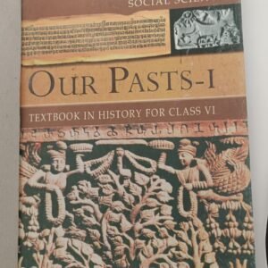 OUR PASTS - I TEXTBOOK IN HISORY FOR CLASS - VI SOCIAL SCIENCE