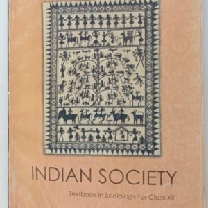 INDIAN SOCIETY-Textbook in sociology for class-XII